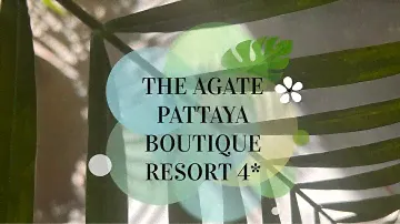 Обзор на отель THE AGATE PATTAYA  BOUTIQUE RESORT 4 * 2023